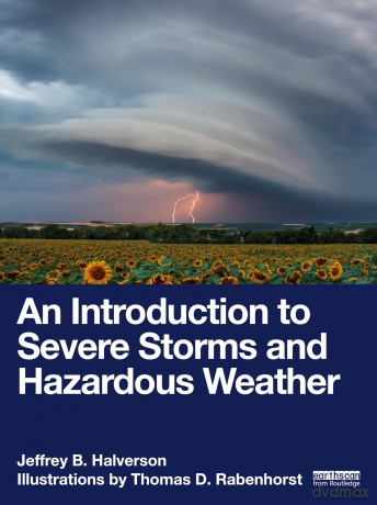An Introduction to Severe Storms and Hazardous Weather - Jeffrey B Halverson [KSIĄŻKA]