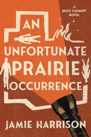 An Unfortunate Prairie Occurrence: A Jules Clement Novel: 3 [KSIĄŻKA]