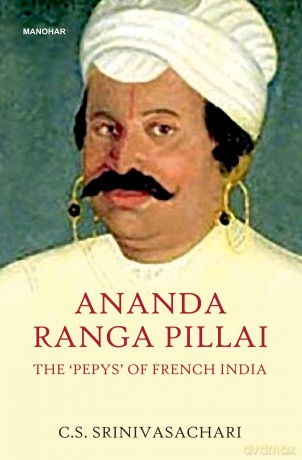 Ananda Ranga Pillai: The Pepys of French India - Rao Saheb C.S. Srin [KSIĄŻKA]