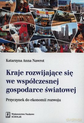 Kraje Rozwijające Się We Współczesnej Gospodarce Światowej - Katarzyna Nawrot [KSIĄŻKA]