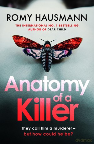Anatomy of a Killer: an unputdownable thriller full of twists and turns, from the author of DEAR CHILD - Romy Hausmann [KSIĄŻKA]