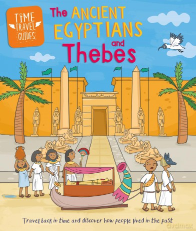 Ancient Egyptians and Thebes (Time Travel Guides) - Sarah Ridley [KSIĄŻKA]