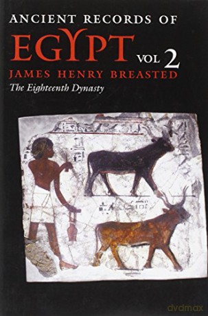 Ancient Records of Egypt: The Eighteenth Dynasty, Volume 2 - James Breasted [KSIĄŻKA]