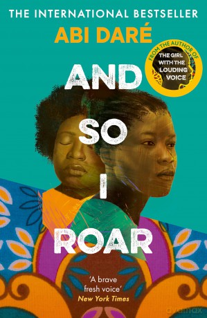 And So I Roar: The new novel from the internationally bestselling author of The Girl with the Louding Voice - Abi Dare [KSIĄŻKA]