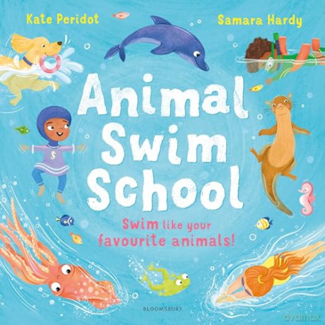 Animal Swim School: Learn to swim like your favourite animals! - Kate Peridot [KSIĄŻKA]