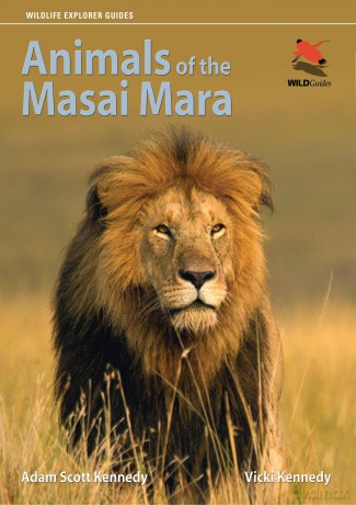 Animals of the Masai Mara (WILDGuides) - Adam Scott Kennedy [KSIĄŻKA]