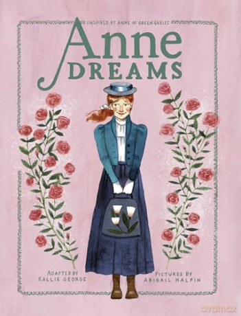 Anne Dreams: Inspired by Anne of Green Gables: 6 (An Anne Chapter Book) - Kallie George [KSIĄŻKA]