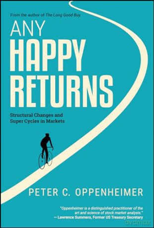 Any Happy Returns: Structural Changes and Super Cycles in Markets - Peter C Oppenheimer [KSIĄŻKA]