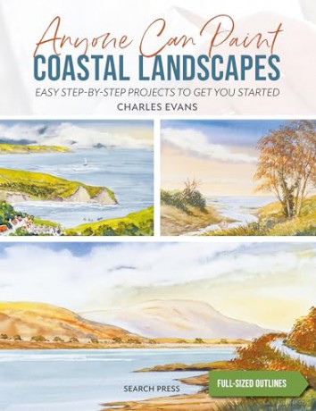Anyone Can Paint Coastal Landscapes: Easy step-by-step projects to get you started - Charles Evans [KSIĄŻKA]