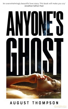 Anyone's Ghost: Perfect for fans of Call Me By Your Name and A Little Life - August Thompson [KSIĄŻKA]