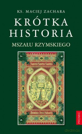 Krótka Historia Mszału Rzymskiego - Maciej Zachara [KSIĄŻKA]