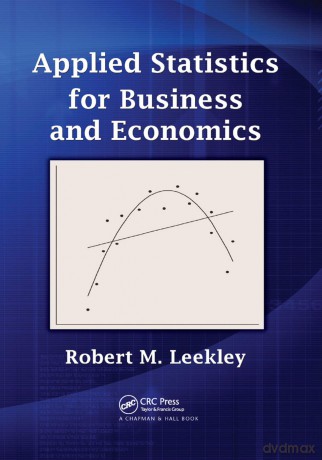 Applied Statistics for Business and Economics - Robert M. Leekley [KSIĄŻKA]
