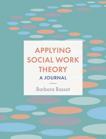 Applying Social Work Theory: A Journal - Barbara Bassot [KSIĄŻKA]