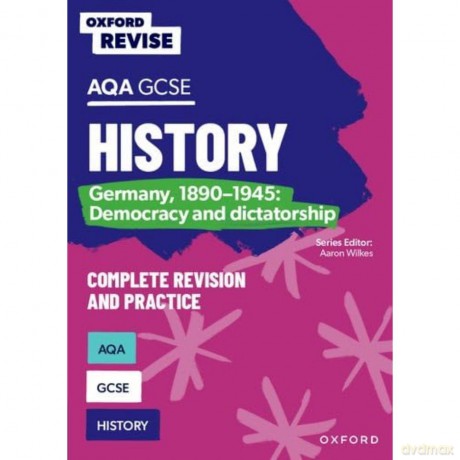 AQA GCSE History: Germany, 1890-1945: Democracy and dictatorship (Oxford Revise: History) [KSIĄŻKA]
