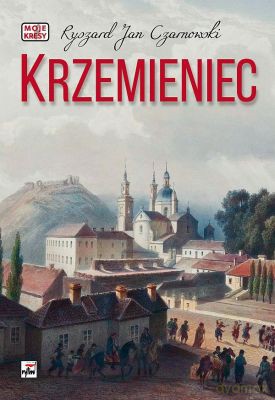 Krzemieniec - Ryszard Jan Czarnowski [KSIĄŻKA]