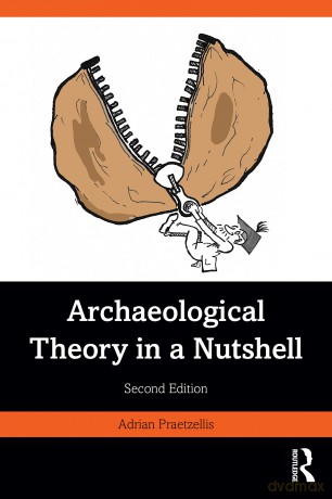 Archaeological Theory in a Nutshell - Adrian Praetzellis [KSIĄŻKA]