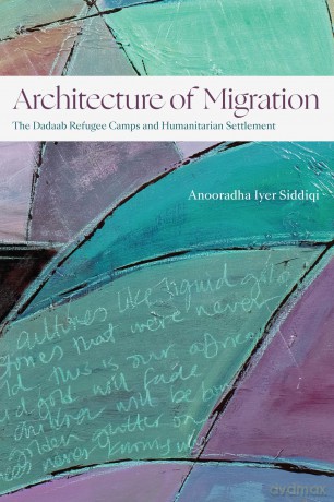 Architecture of Migration: The Dadaab Refugee Camps and Humanitarian Settlement (Theory in Forms) - Anooradha I Siddiqi [KSIĄŻKA]