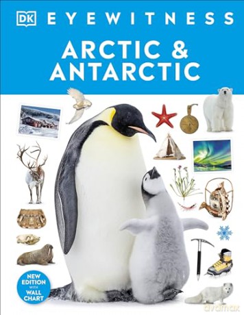 Arctic and Antarctic: DK Eyewitness - Dk [KSIĄŻKA]