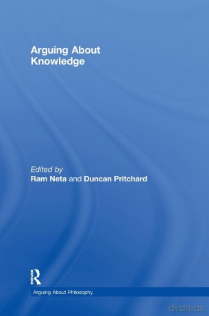 Arguing About Knowledge (Arguing about Philosophy) [KSIĄŻKA]