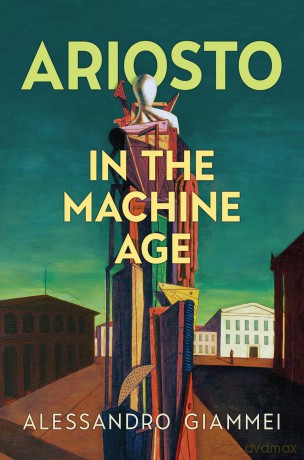 Ariosto in the Machine Age (Toronto Italian Studies) - Alessandro Giammei [KSIĄŻKA]