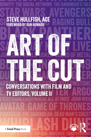 Art of the Cut: Conversations with Film and TV Editors, Volume II: 2 - Hullfish Steve [KSIĄŻKA]