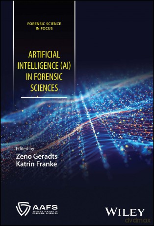 Artificial Intelligence (AI) in Forensic Sciences (Forensic Science in Focus) [KSIĄŻKA]