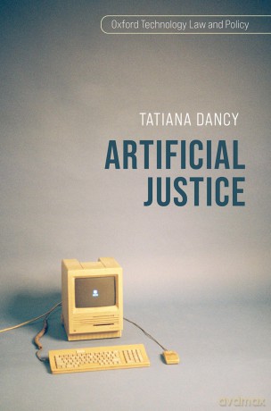 Artificial Justice (Oxford Technology Law and Policy) - Tatiana Cutts [KSIĄŻKA]