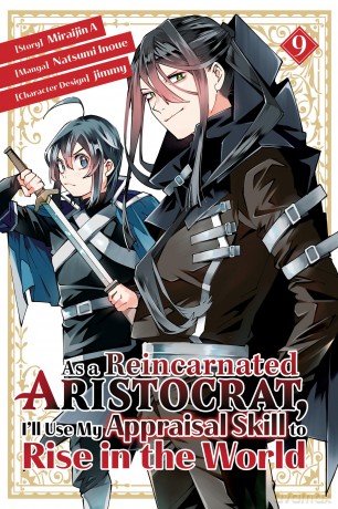 As a Reincarnated Aristocrat, I'll Use My Appraisal Skill to Rise in the World 9 (manga) (AS A REINCARNATED ARISTOCRAT USE MY APPRAISAL SKILL GN) - Natsumi Et Al Inoue [KOMIKS]
