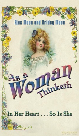 As a Woman Thinketh: In Her Heart... So Is She - Ajax Moon [KSIĄŻKA]