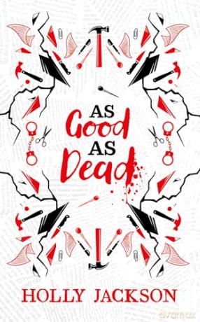 As Good As Dead Collector's Edition: TikTok made me buy it! A stunning new collectors edition of the third book in the bestselling thriller trilogy!: Book 3 (A Good Girl's Guide to Murder) - Holly Jackson [KSIĄŻKA]