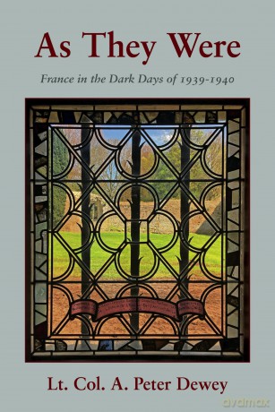 As they Were: France in the Dark Days of 1939-1940 - Peter Dewey [KSIĄŻKA]