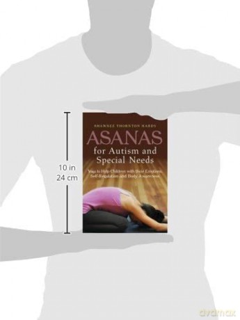 Asanas for Autism and Special Needs: Yoga to Help Children with their Emotions, Self-Regulation and Body Awareness - Shawnee Thornton Tho [KSIĄŻKA]