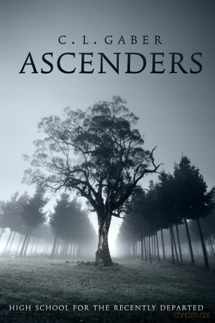 Ascenders: High School for the Recently Deceased: High School For the Recently Departed (Book One): Volume 1 (Ascenders Saga) - C.L. Gaber [KSIĄŻKA]