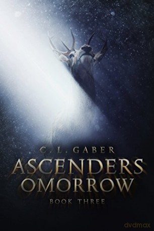 Ascenders: Omorrow: Omorrow (Book Three) (Ascenders Saga) - C.L. Gaber [KSIĄŻKA]