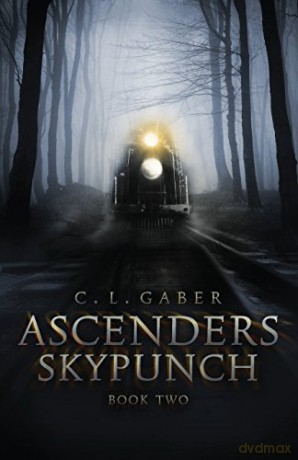 Ascenders: Skypunch: Skypunch (Book Two): Volume 2 (Ascenders Saga) - C.L. Gaber [KSIĄŻKA]