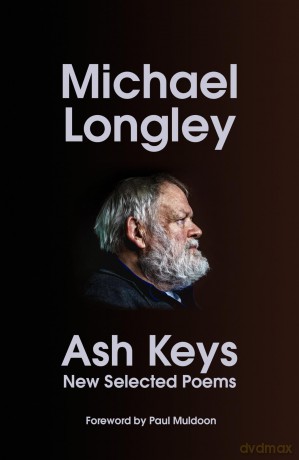 Ash Keys: New Selected Poems - Michael Longley [KSIĄŻKA]