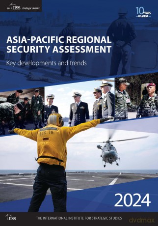 Asia-Pacific Regional Security Assessment 2024: Key developments and trends - International Instit [KSIĄŻKA]