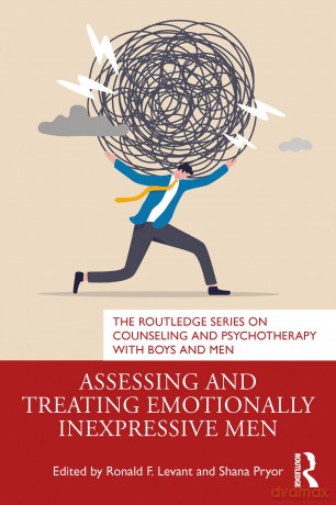 Assessing and Treating Emotionally Inexpressive Men (The Routledge Series on Counseling and Psychotherapy with Boys and Men) - Levant Ronald F. [KSIĄŻKA]
