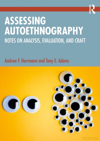 Assessing Autoethnography: Notes on Analysis, Evaluation, and Craft - Herrmann Andrew F. [KSIĄŻKA]