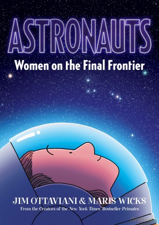 Astronauts: Women on the Final Frontier - Jim Ottaviani [KSIĄŻKA]