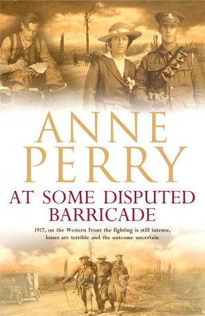 At Some Disputed Barricade (World War I Series, Novel 4): A magnificent novel of murder and espionage during the dark days of war (World War 1 Series) - Anne Perry [KSIĄŻKA]