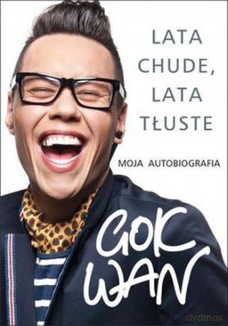 Lata Chude Lata Tłuste Moja Autobiografia - Gok Wan [KSIĄŻKA]