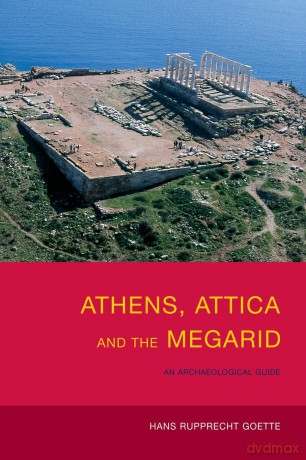 Athens, Attica and the Megarid: An Archaeological Guide - Hans Rupprec Goette [KSIĄŻKA]