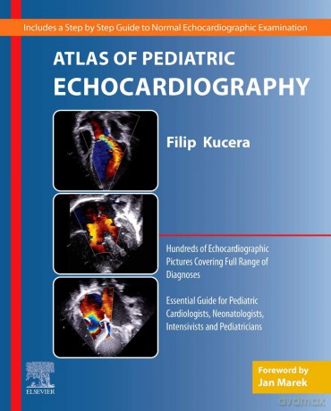 Atlas of Pediatric Echocardiography - Filip Kucera [KSIĄŻKA]