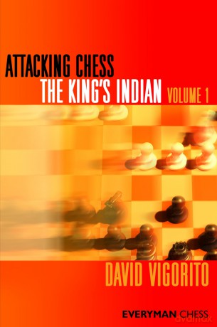Attacking Chess: The King's Indian: v. 1: King's Indian, Volume 1 - David Vigorito [KSIĄŻKA]