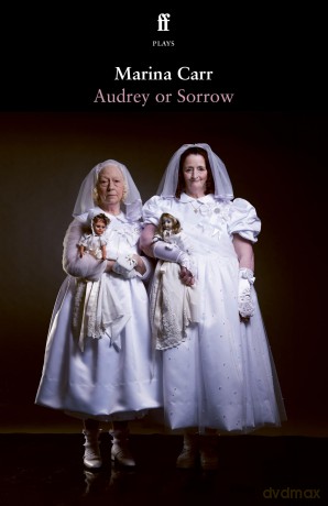 Audrey or Sorrow - Marina Carr [KSIĄŻKA]