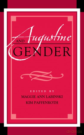 Augustine and Gender (Augustine in Conversation: Tradition and Innovation) - Kim Paffenroth [KSIĄŻKA]