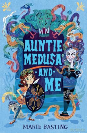 Auntie Medusa and Me: a laugh-out-loud funny time-travel adventure for fans of Loki, packed full of Greek mythology - Marie Basting [KSIĄŻKA]