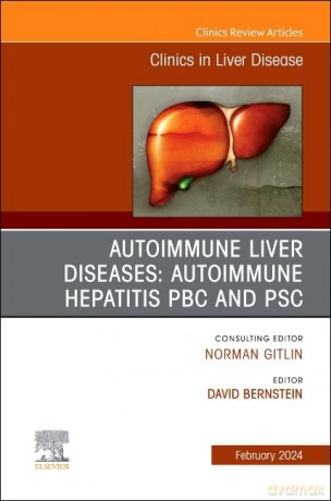 AUTOIMMUNE LIVER DISEASES: AUTOIMMUNE HEPATITIS, PBC, AND PSC, An Issue of Clinics in Liver Disease (Volume 28-1) (The Clinics: Internal Medicine, Volume 28-1) - David Bernstein [KSIĄŻKA]