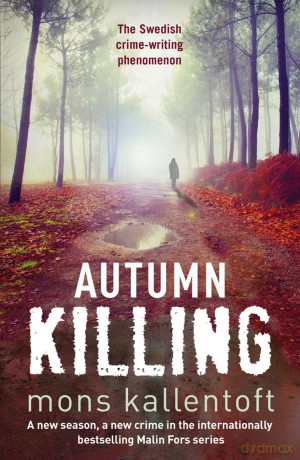 Autumn Killing (Malin Fors series Book 3) - Mons Kallentoft [KSIĄŻKA]